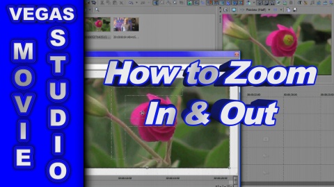 How to Zoom In and Out using Sony Movie Studio Platinum or Vegas Pro