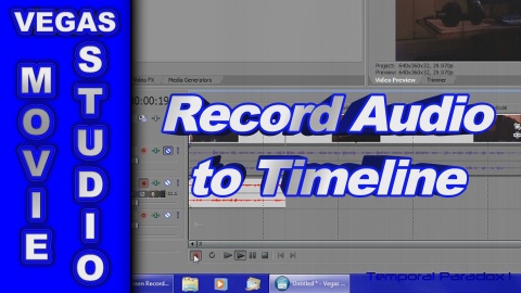 How to Record Audio Direct to the Timeline using Sony Vegas Movie Studio