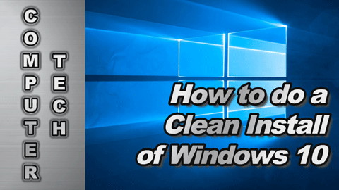 How to do a Clean Install of Windows 10