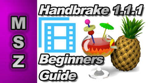 How to use Handbrake 1.1.1 - Beginners Guide for Exporting Video