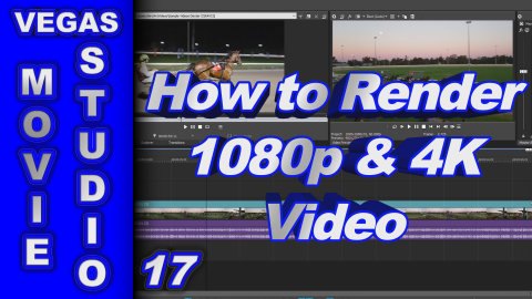 How to Render Video using Vegas Movie Studio Platinum 17 (1080p & 4K)